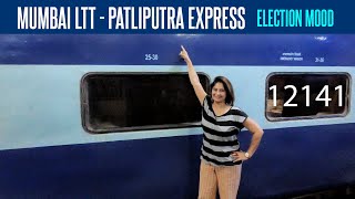 Train To Patna  12141 Mumbai LTT Patliputra Sf Express  Election Mood  Train Vlog 02 🚂 [upl. by Damales]