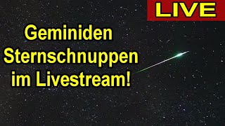 Geminiden Sternschnuppen Höhepunkt 2022 Livestream  Geminiden Maximum in Deutschland live sehen [upl. by Atidnan745]