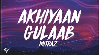 Akhiyaan Gulaab  MITRAZ LyricsEnglish Meaning [upl. by Milburr991]