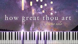 How Great Thou Art arrangement by Rebecca Belliston Piano Solo  Lyrics [upl. by Phip808]