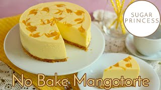 🥭 Einfache Mangotorte ohne Backen 🥭 No Bake Mango Cheesecake 🥭 Rezept von Sugarprincess 🥭 [upl. by Yrotciv309]