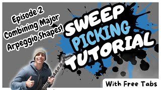 Episode 2 Sweep Picking TutorialsCombining Major Arpeggio ShapesGuitar LessonGuitar Technique [upl. by Yeltihw]