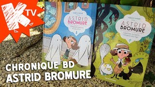 Astrid Bromure  Chronique BD [upl. by Nolak]