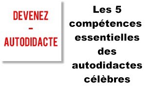 Les 5 compétences essentielles à tout autodidacte [upl. by Hnahc]