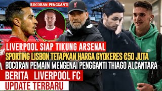 TIKUNG ARSENAL❗️Liverpool Siap Transfer Pemain Sporting 🗣 Pengganti Thiago Alcantara🔴YNWA [upl. by Hazlip564]