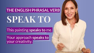 English Phrasal Verb Speak To  4 Ways to Use It [upl. by Yarak]