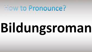 How to Pronounce Bildungsroman [upl. by Leede]