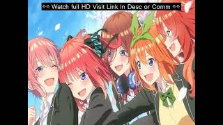 The Quintessential Quintuplets Movie 2022 [upl. by Mert]