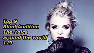 Top 9 Blind Audition The Voice around the world 113 [upl. by Kent]