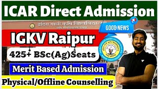 ICAR Direct Admission 2023 🔥 IGKV Raipur Direct Admission  425 Bsc Ag Seats Vacant😱  All Eligible [upl. by Aianat]