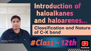 Introduction of Haloalkanes amp Haloarenes Alkyl  Allylic Benzylic Aryl Hal and Nature of CX Bond [upl. by Rimat]