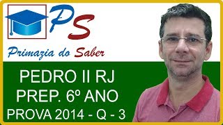 PROVA PEDRO II 6 ANO 2014  QUESTÃO 3 [upl. by Thedric]