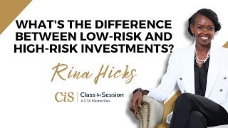 S7E4  Whats The Difference Between LowRisk And HighRisk Investments  Rina Hicks  CiS [upl. by Elleirua]