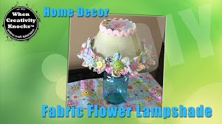 Fabric Flower Lampshade [upl. by Shuler583]