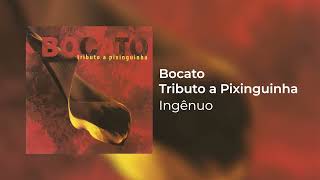 Bocato  Ingênuo  Tributo a Pixinguinha [upl. by Mannie]