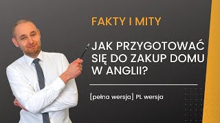 Jak przygotować się do zakup domu w Anglii Mity i fakty  FULL EPISODE [upl. by Suidaht]