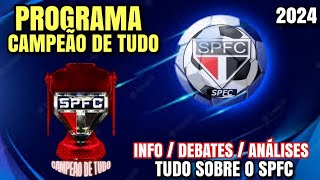 SPFC AO VIVO  PROGRAMA CAMPEÃO DE TUDO 2024  TUDO SOBRE O SÃO PAULO FC AO VIVO [upl. by Rivard]