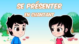 Se Présenter en chantant Chanson Apprendre le fraçaissong [upl. by Yatnoj965]