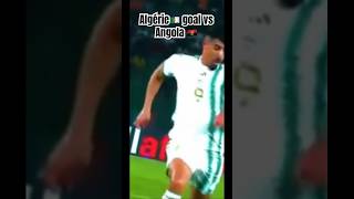 CAN 2024 ALGÉRIE 🇩🇿 GOAL VS 🇦🇴 ANGOLA can2024 algerie goals football youtubeshorts cute [upl. by Anekam]