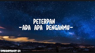 Peterpan Ada Apa Denganmu New Version Lyrics [upl. by Miran]