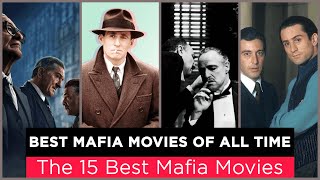 Top 15 Mafia Movies of All Time  Greatest Mafia Films [upl. by Skeie]