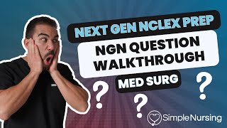 Next Gen NCLEX Questions amp Rationales Walkthroughs for NCLEX RN  Med Surg made EASY [upl. by Pease]