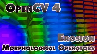 OpenCV 4 Morphological Operations Erosion [upl. by Vallery]