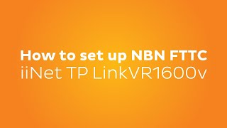 How to set up nbn FTTC  iiNet TPLink VR1600v [upl. by Dasie873]