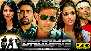 Dhoom 2 Full Movie  Hrithik Roshan Abhishek Bachchan Aishwarya Rai Bipasha Basu  Facts amp Review [upl. by Reibaj]