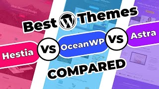 Hestia Vs Oceanwp Vs Astra Most Popular WordPress Themes 2019 [upl. by Cirdla]