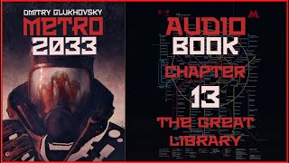 Metro 2033 Audiobook Chapter 13 The Great Library  Post Apocalyptic Novel by Dmitry Glukhovsky [upl. by Asille419]