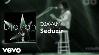 Djavan  Seduzir Ao Vivo Áudio Oficial [upl. by Hollister]