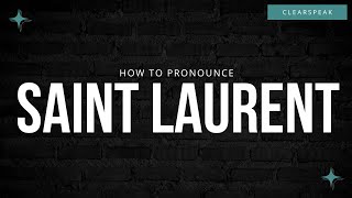 How to pronounce Saint Laurent [upl. by Handel]