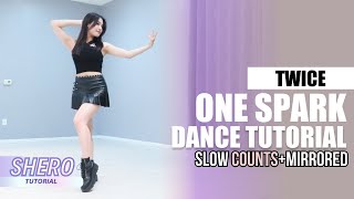 TWICE 트와이스  “ONE SPARKquot Dance Tutorial COUNTS amp Mirrored  SHERO [upl. by Aciraj]