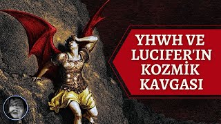 YHWH VE LUCİFERİN KOZMİK KAVGASI [upl. by Boggers874]