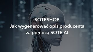 Jak wygenerować opis producenta za pomocą SOTE AI [upl. by Aruam]