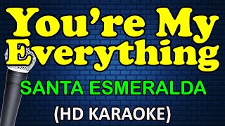 YOURE MY EVERYTHING  Santa Esmeralda HD Karaoke [upl. by Aip324]