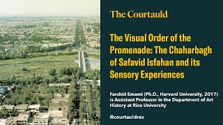 The Visual Order of the Promenade The Chaharbagh of Safavid Isfahan and its Sensory Experiences [upl. by Jud944]