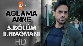 Ağlama Anne 5 Bölüm 2 Fragmanı [upl. by Ervin]