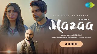 B Praak  MAZAA Jaani  Arvindr K  New Hindi Songs 2021  Gurmeet  Hansika  Audio Song [upl. by Knudson]