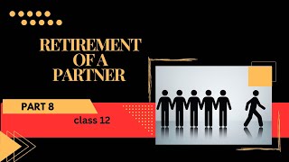 Retirement of a partner  Capital Adjustment  Part 8 [upl. by Eelesor]