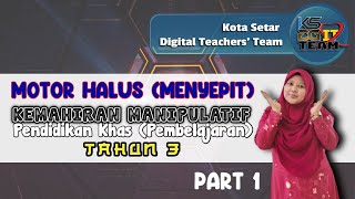 KEMAHIRAN MANIPULATIF TAHUN 3MOTOR HALUS MENYEPITPART 1 [upl. by Karoline]