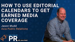 How to use editorial calendars to earn media coverage with Jason Mudd [upl. by Naesal]