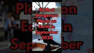 10 Most Dangerous Places on Earth in September 2024 [upl. by Pearson]