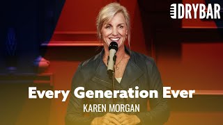 Every Generation Explained Karen Morgan [upl. by Ahsekan262]