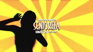 Discovibez  Seniorita Matson Remix [upl. by Gudren]