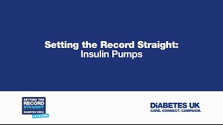 Insulin pumps  setting the record straight  Diabetes UK [upl. by Fisher]