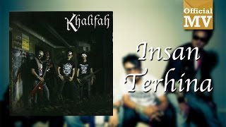 Khalifah  Insan Terhina Official Music Video [upl. by Wheeler759]