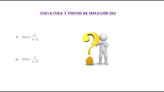 Curvatura y puntos de inflexión de una función II Funciones racionales Derivadas [upl. by Rempe]