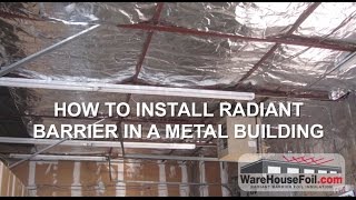 Metal Building Insulation  How To Install Radiant Barrier [upl. by Eicul]